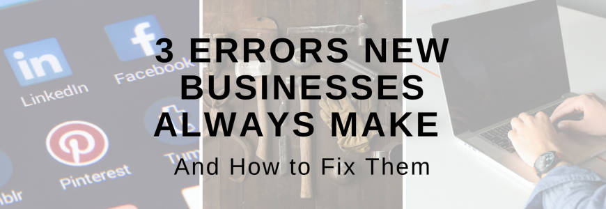 3 Errors New Businesses Always Make